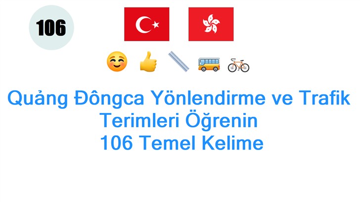 Quảng Đôngca Yönlendirme ve Trafik Terimleri Öğrenin: 106 Temel Kelime